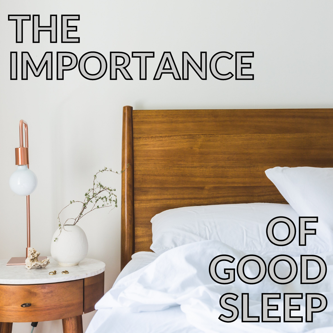 The Importance of Good Sleep