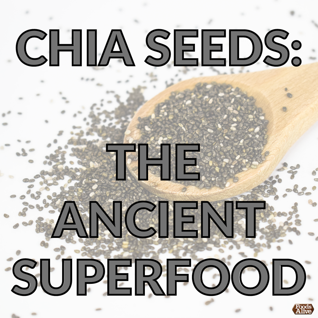 Chia Seeds: The Ancient Superfood!