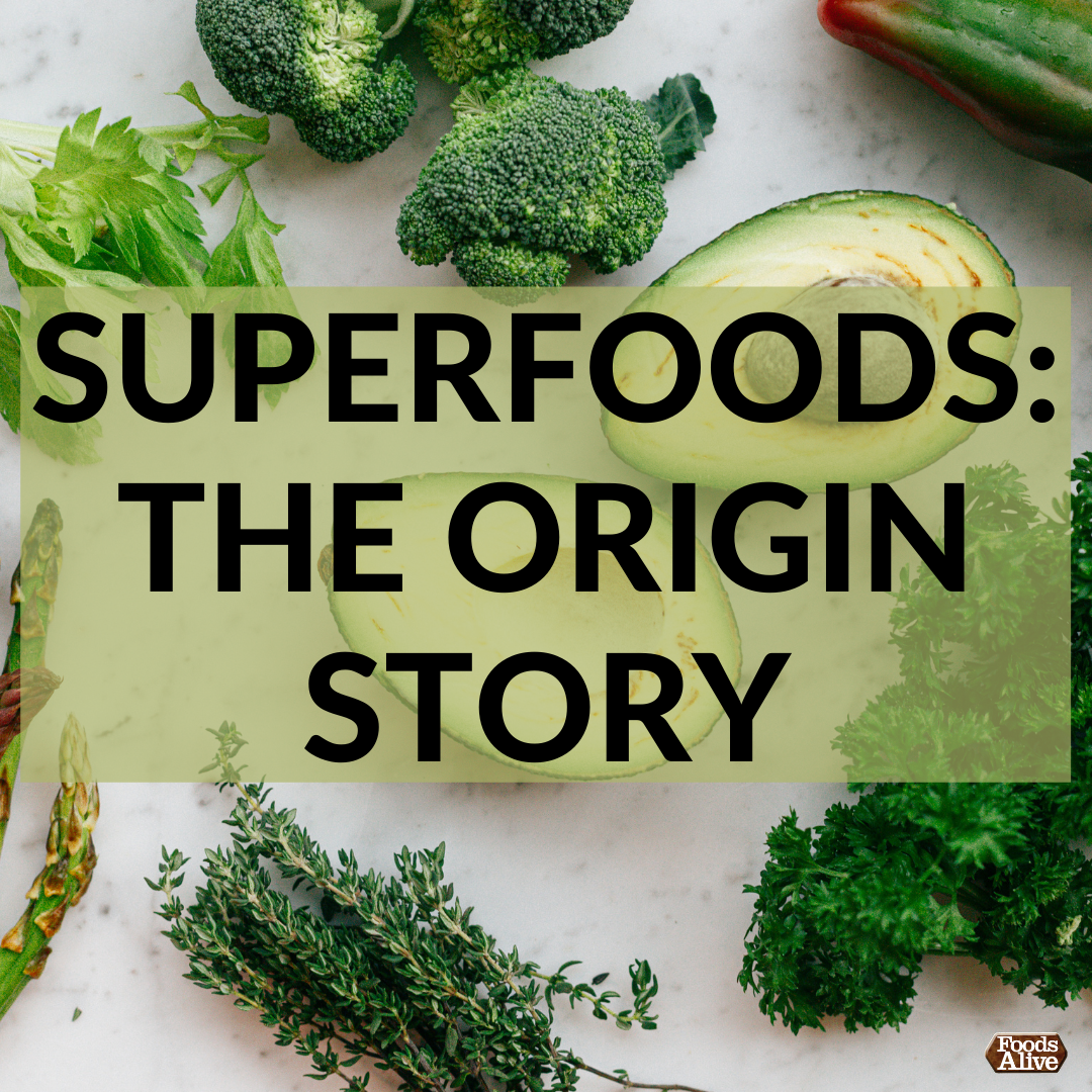 Superfoods: The Origin Story